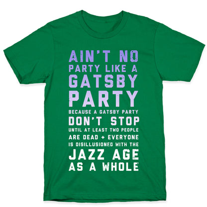 Ain't No Party Like a Gatsby Party (Original) T-Shirt