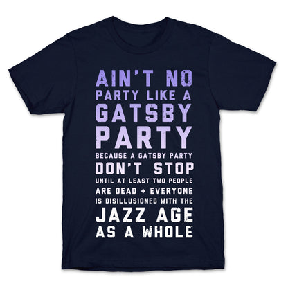 Ain't No Party Like a Gatsby Party (Original) T-Shirt