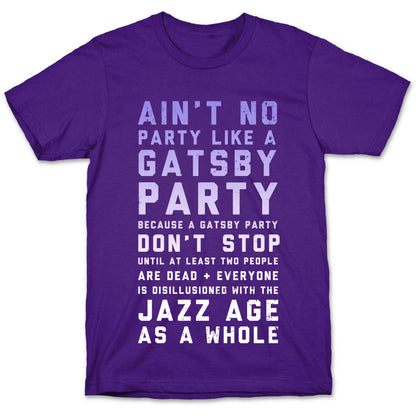 Ain't No Party Like a Gatsby Party (Original) T-Shirt