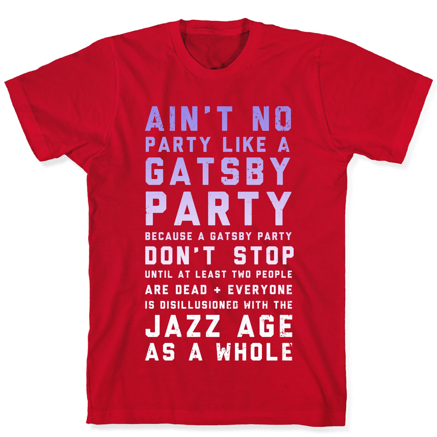 Ain't No Party Like a Gatsby Party (Original) T-Shirt