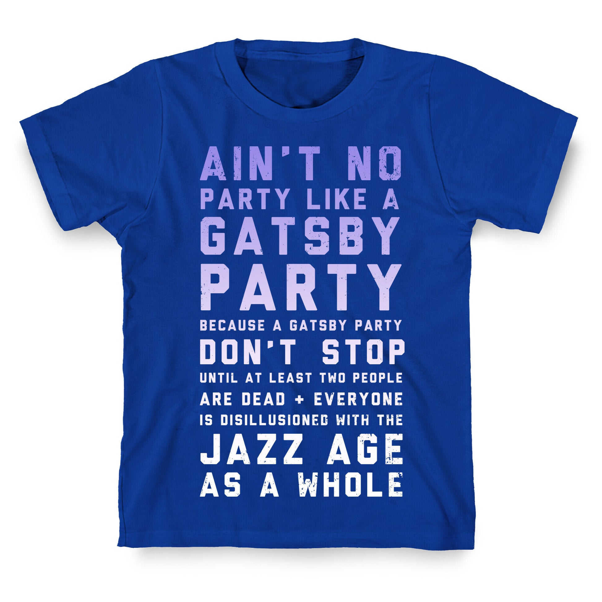 Ain't No Party Like a Gatsby Party (Original) T-Shirt