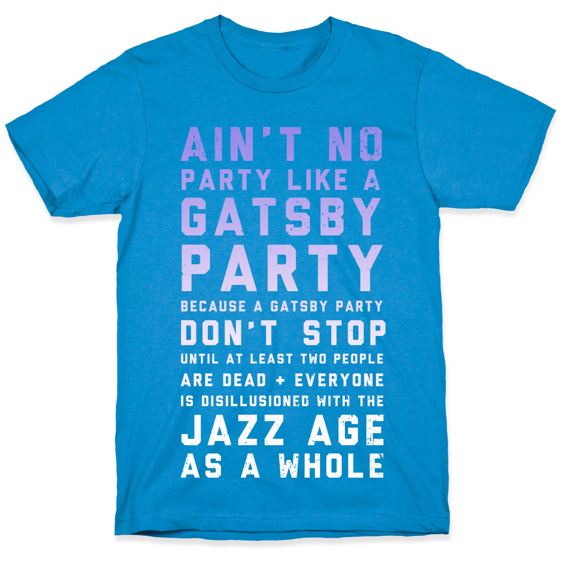 Ain't No Party Like a Gatsby Party (Original) T-Shirt