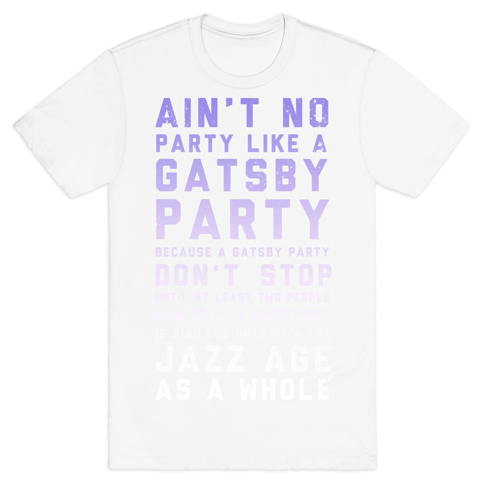 Ain't No Party Like a Gatsby Party (Original) T-Shirt