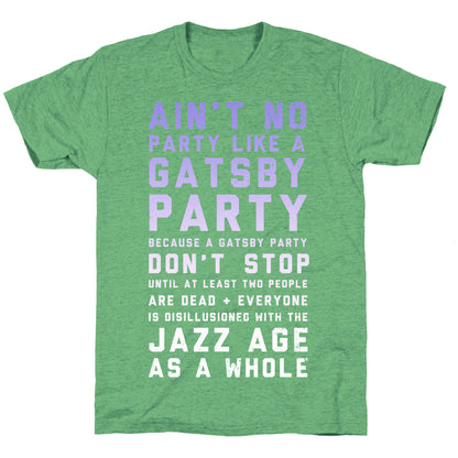 Ain't No Party Like a Gatsby Party (Original) Unisex Triblend Tee