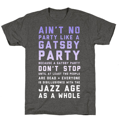 Ain't No Party Like a Gatsby Party (Original) Unisex Triblend Tee