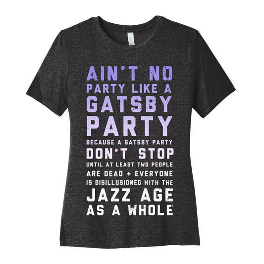 Ain't No Party Like a Gatsby Party (Original) Women's Cotton Tee