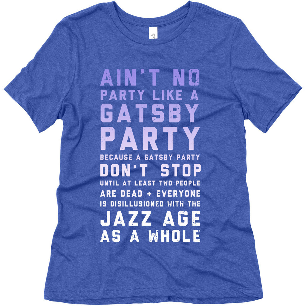 Ain't No Party Like a Gatsby Party (Original) Women's Triblend Tee