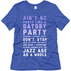 Ain't No Party Like a Gatsby Party (Original) Women's Triblend Tee