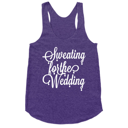 Sweating for the Wedding Racerback Tank