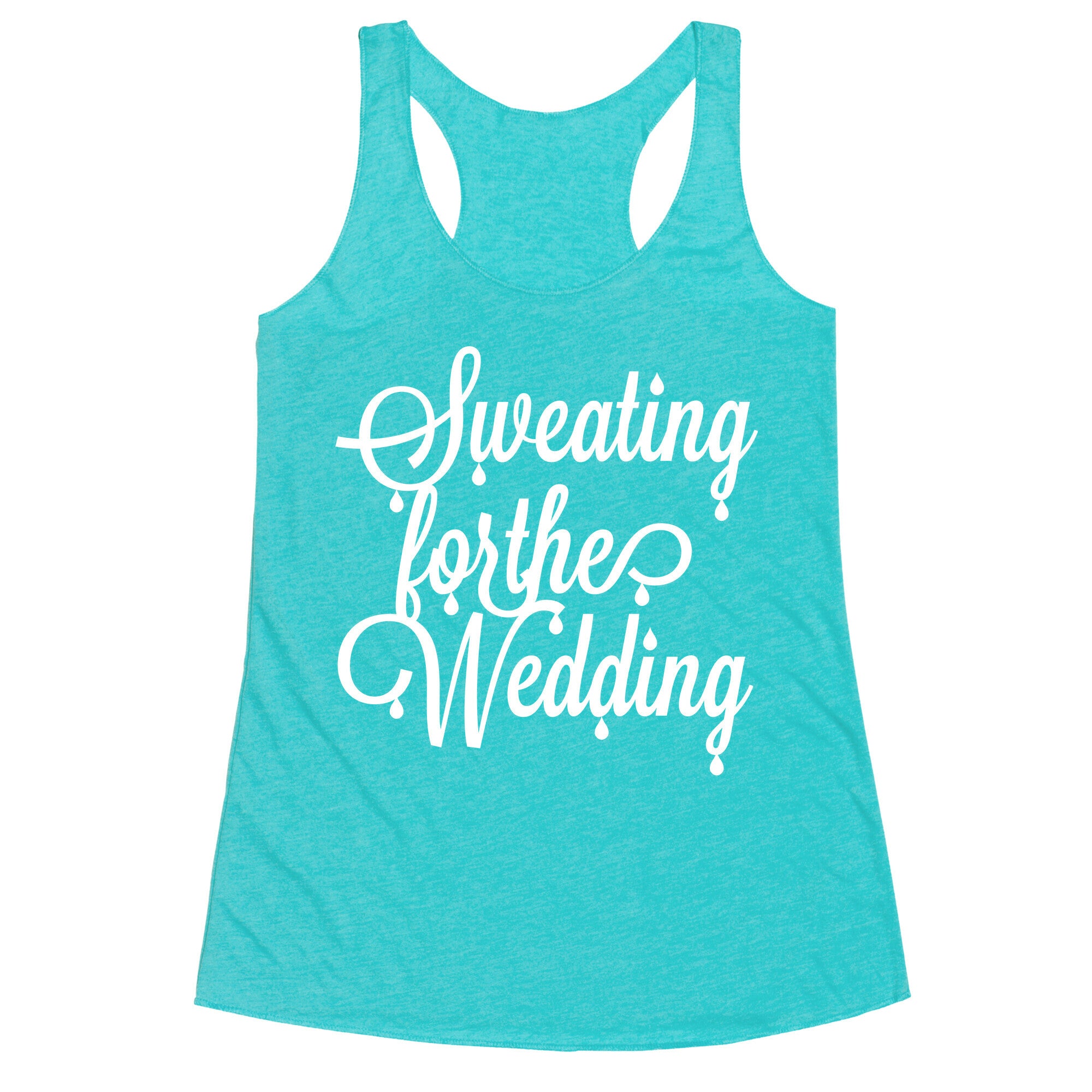 Sweating for the Wedding Racerback Tank