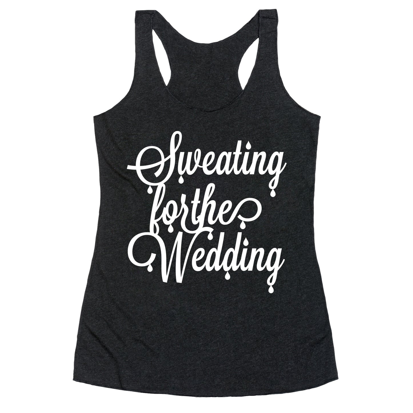 Sweating for the Wedding Racerback Tank
