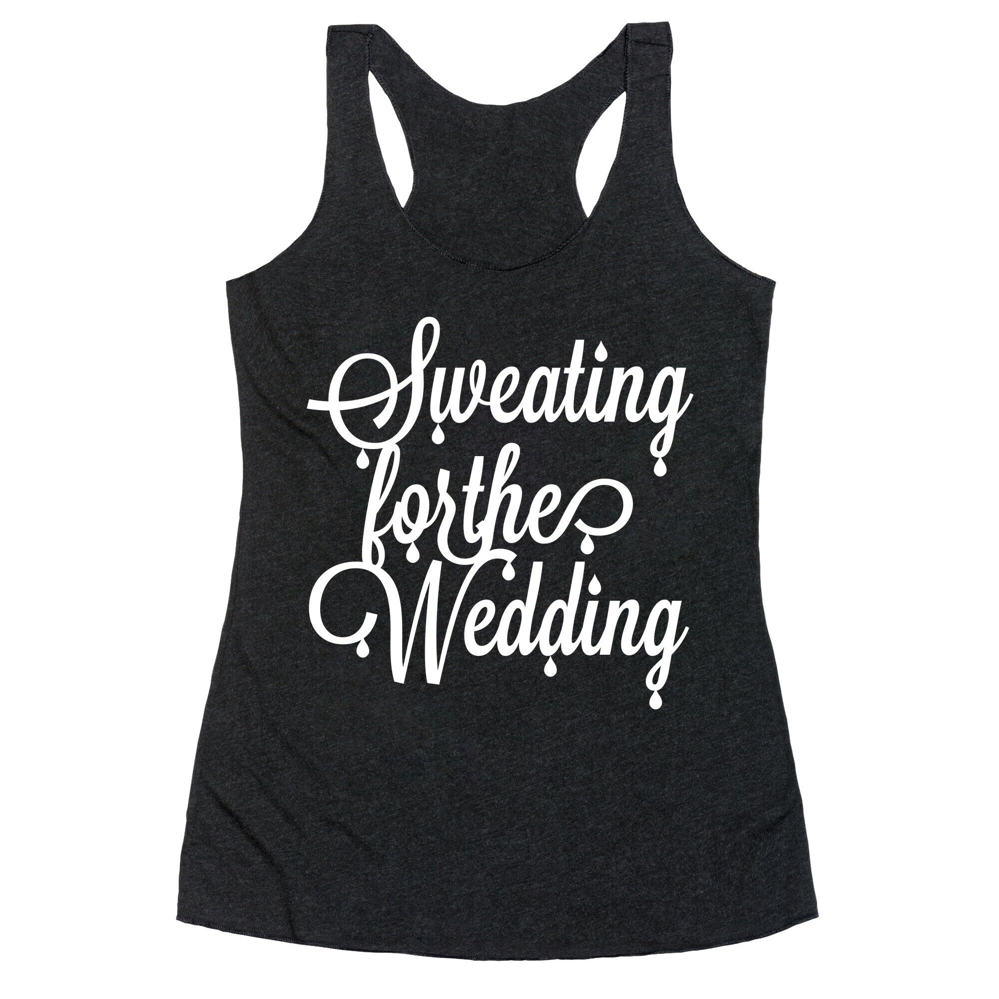 Sweating for the Wedding Racerback Tank