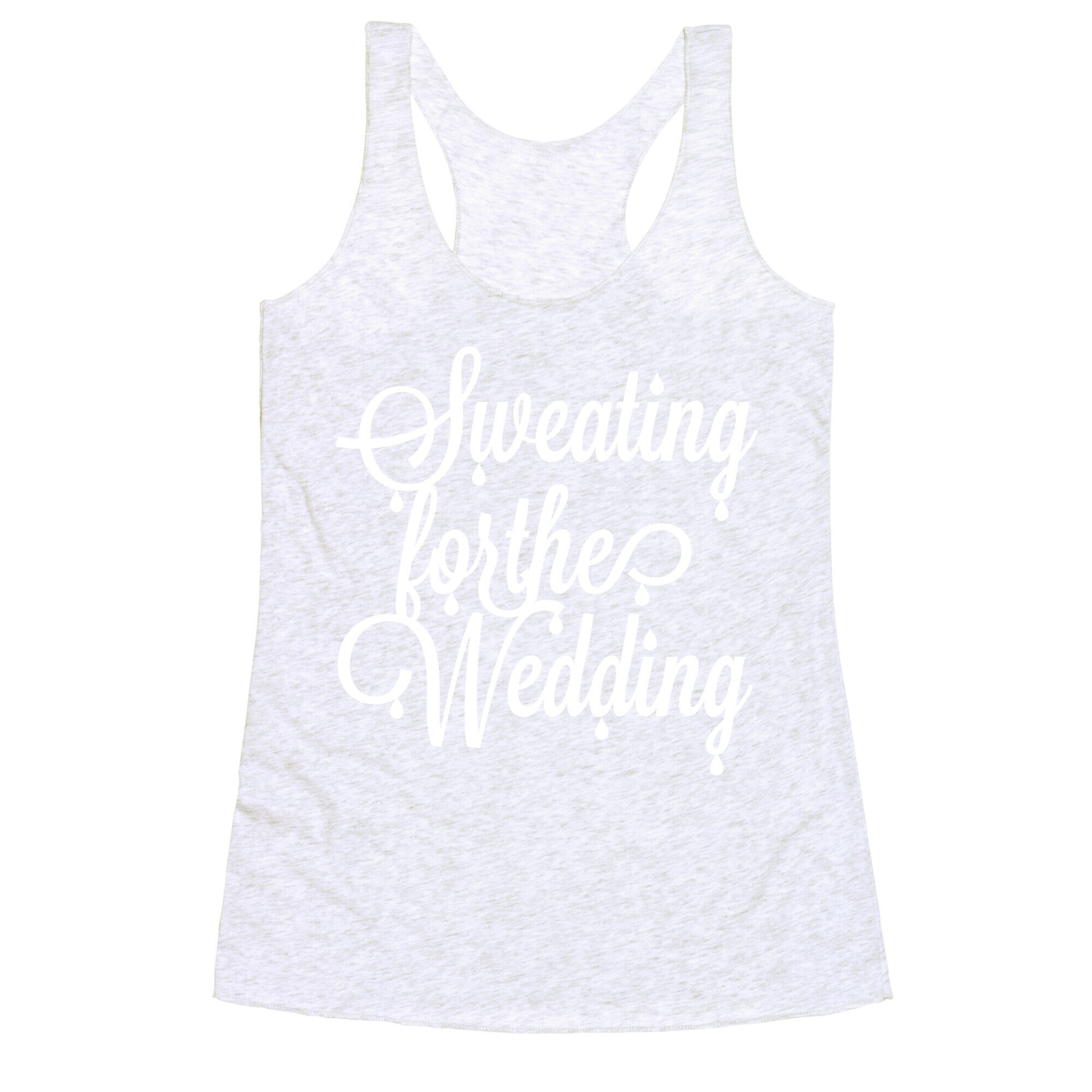 Sweating for the Wedding Racerback Tank