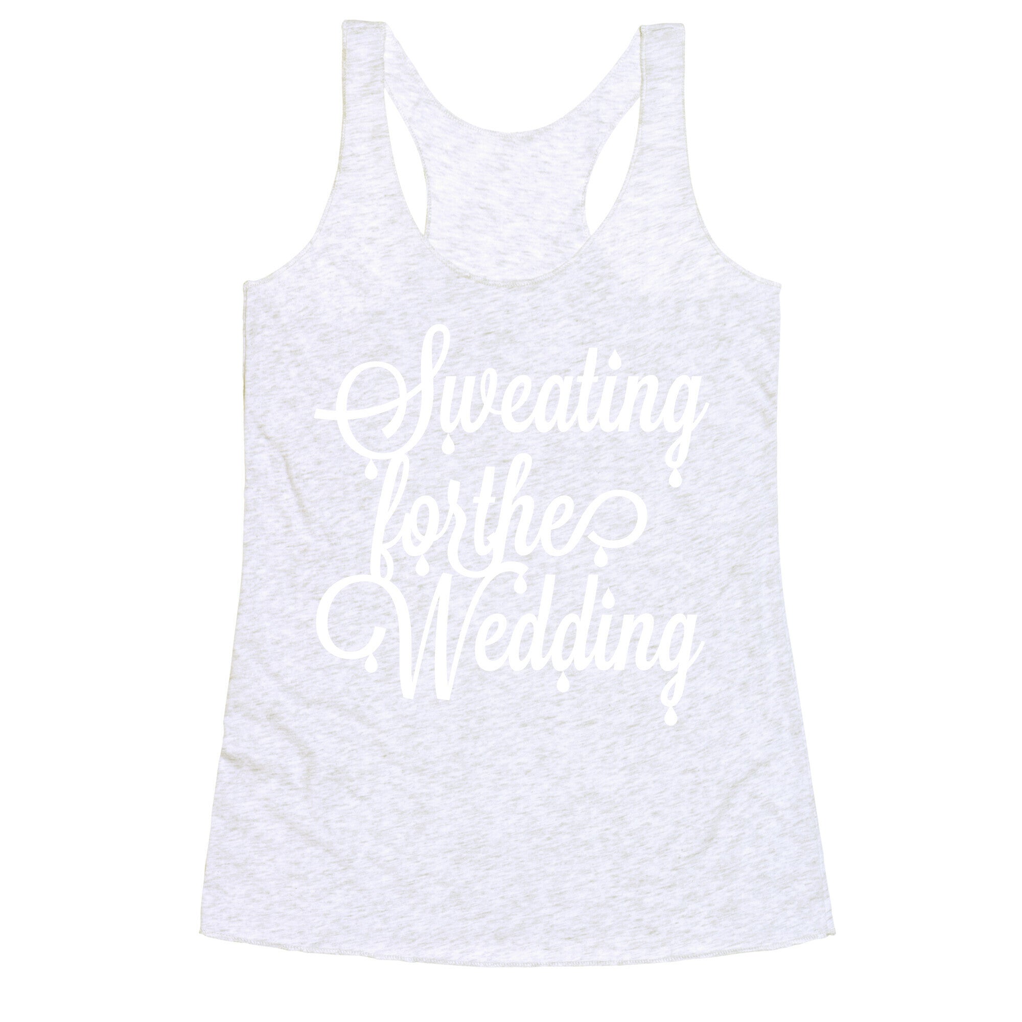 Sweating for the Wedding Racerback Tank