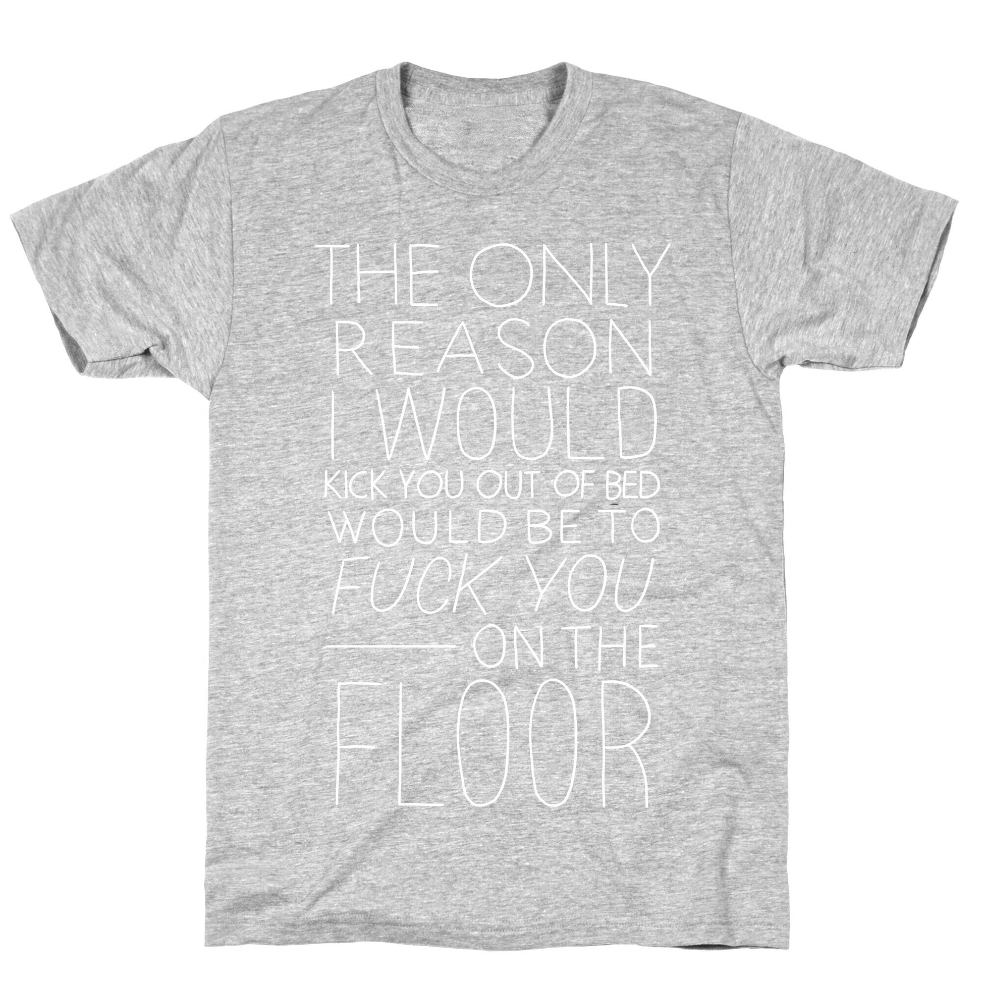 Fuck You On The Floor (Vintage) T-Shirt