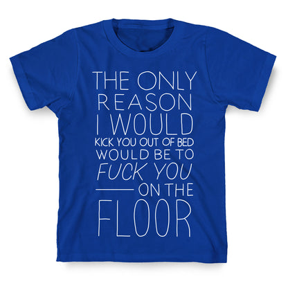 Fuck You On The Floor (Vintage) T-Shirt