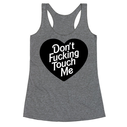 Don't Fucking Touch Me Racerback Tank