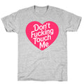 Don't Fucking Touch Me T-Shirt