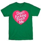 Don't Fucking Touch Me T-Shirt
