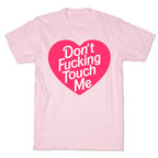 Don't Fucking Touch Me T-Shirt