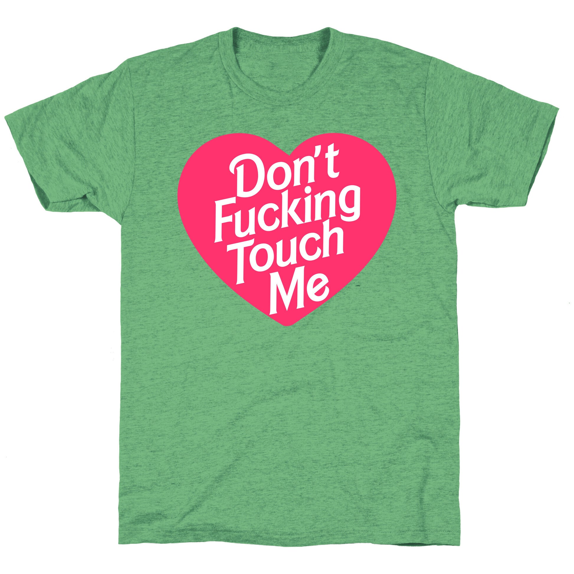 Don't Fucking Touch Me Unisex Triblend Tee