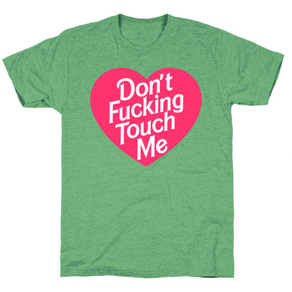 Don't Fucking Touch Me Unisex Triblend Tee