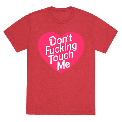 Don't Fucking Touch Me Unisex Triblend Tee