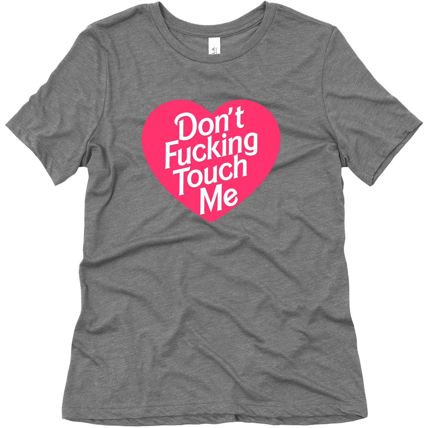 Don't Fucking Touch Me Women's Triblend Tee