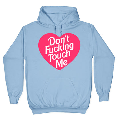 Don't Fucking Touch Me Hoodie