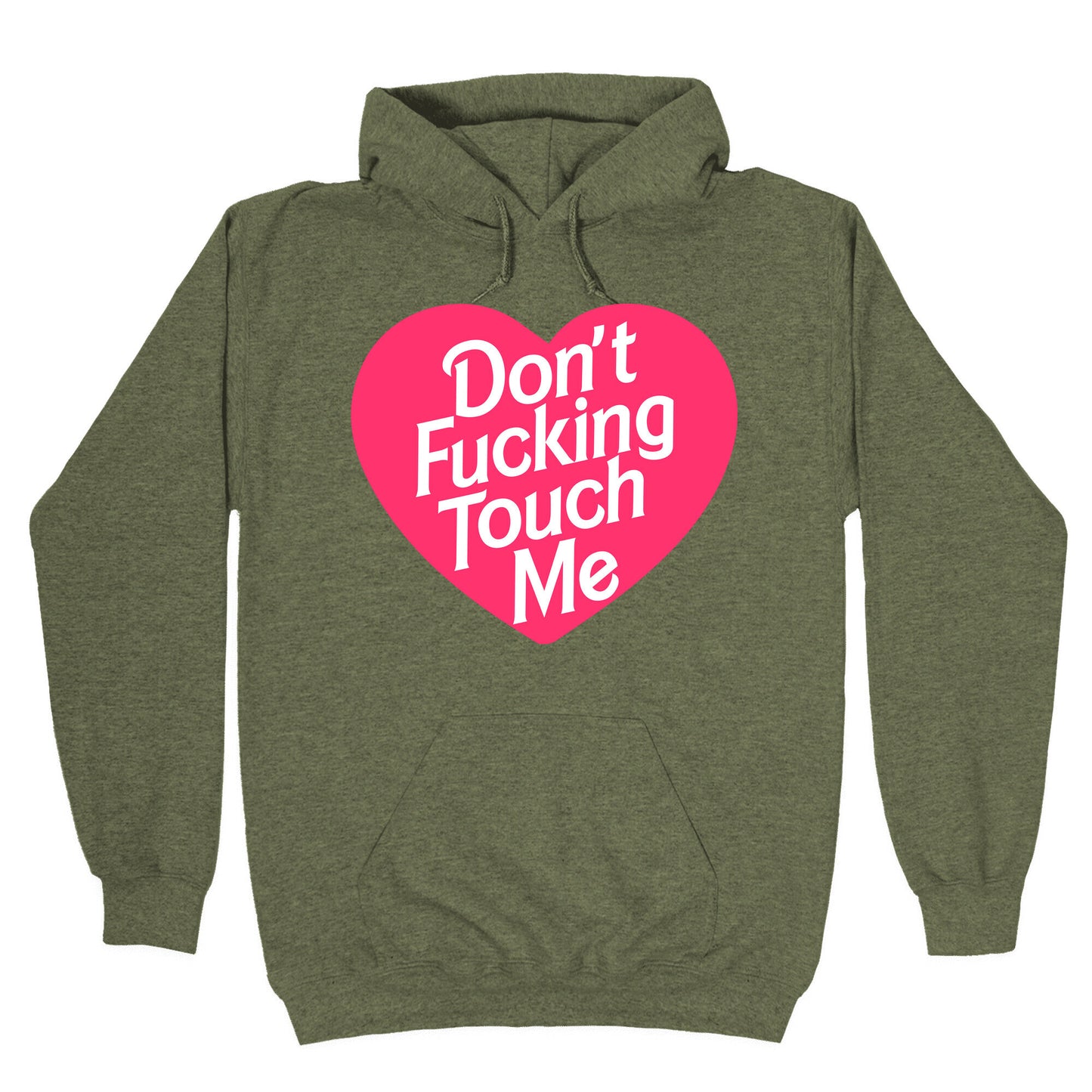 Don't Fucking Touch Me Hoodie