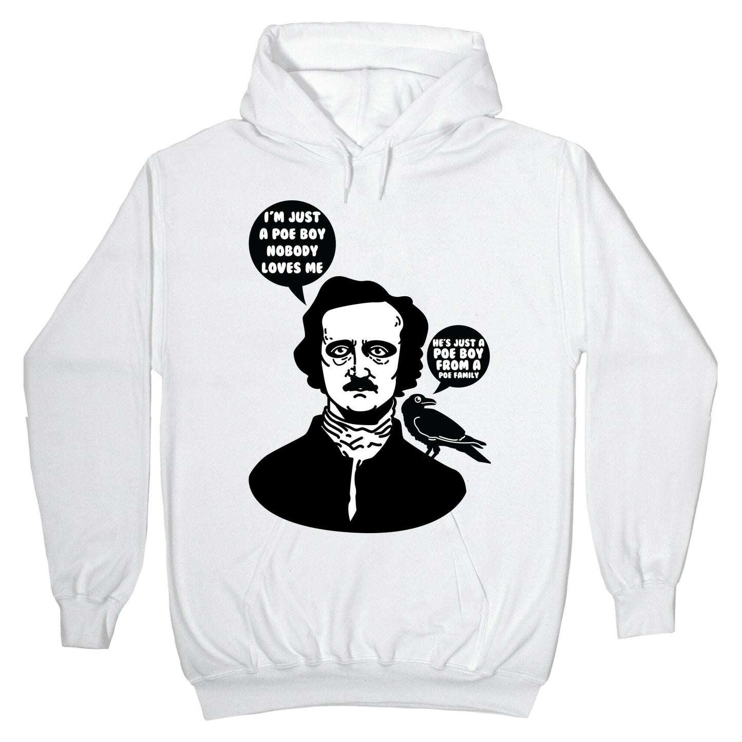 I'm Just A Poe Boy Hoodie