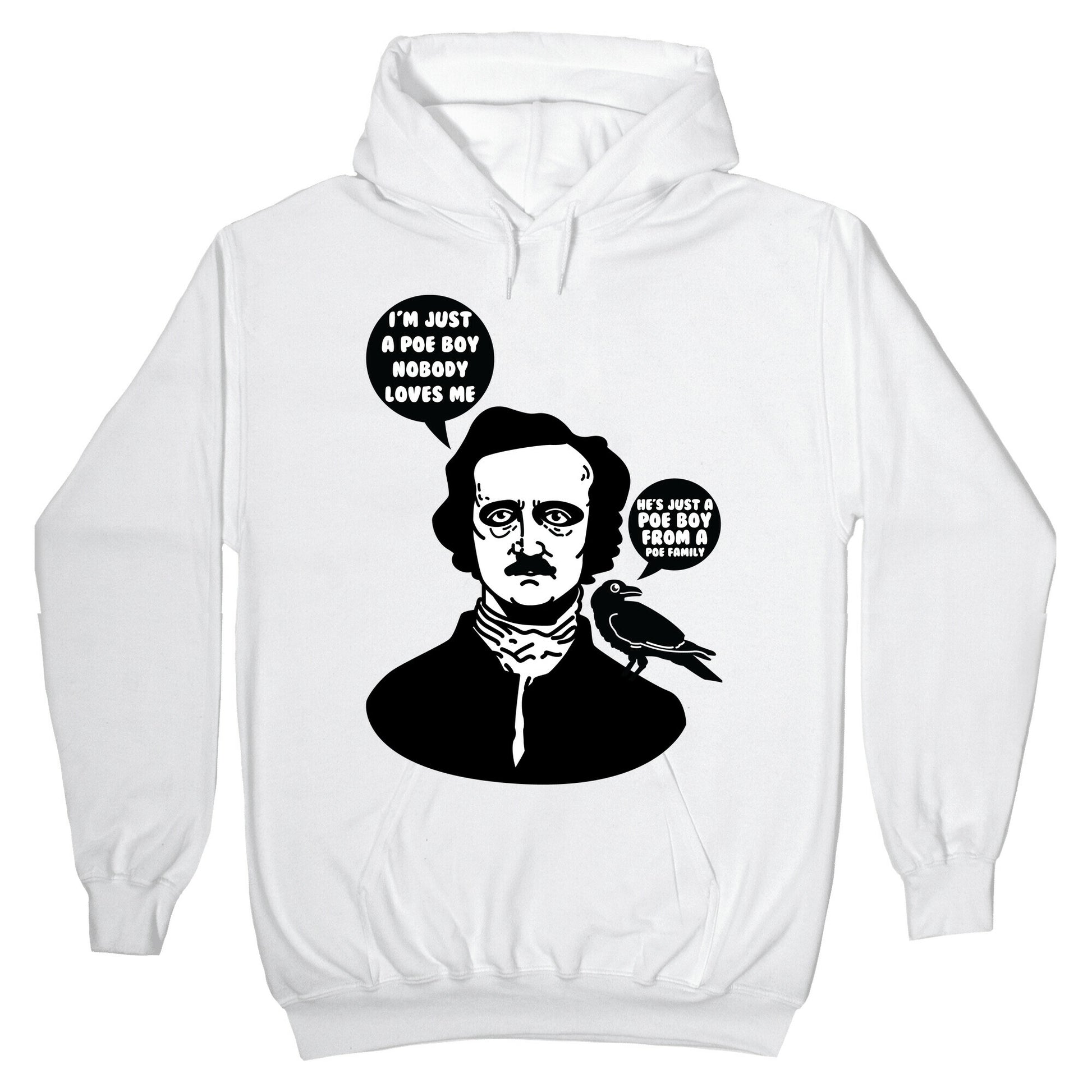 I'm Just A Poe Boy Hoodie