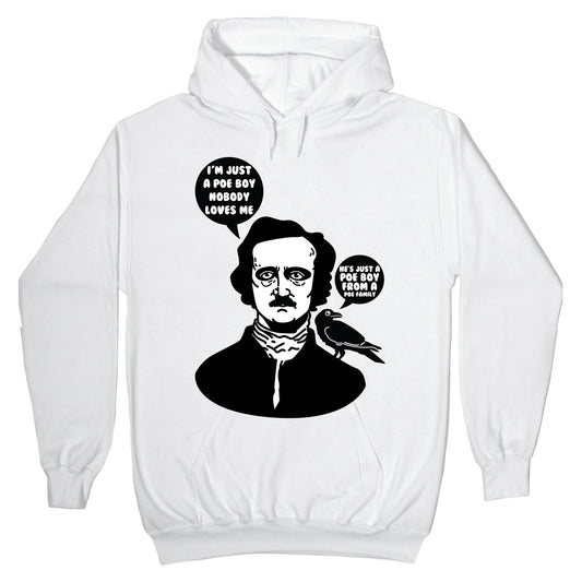 I'm Just A Poe Boy Hoodie