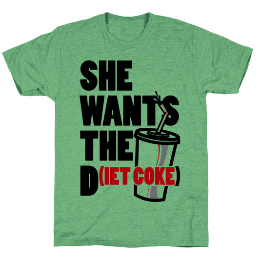 She Wants The D(iet Coke) Unisex Triblend Tee