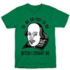 Bitch I Might Be T-Shirt