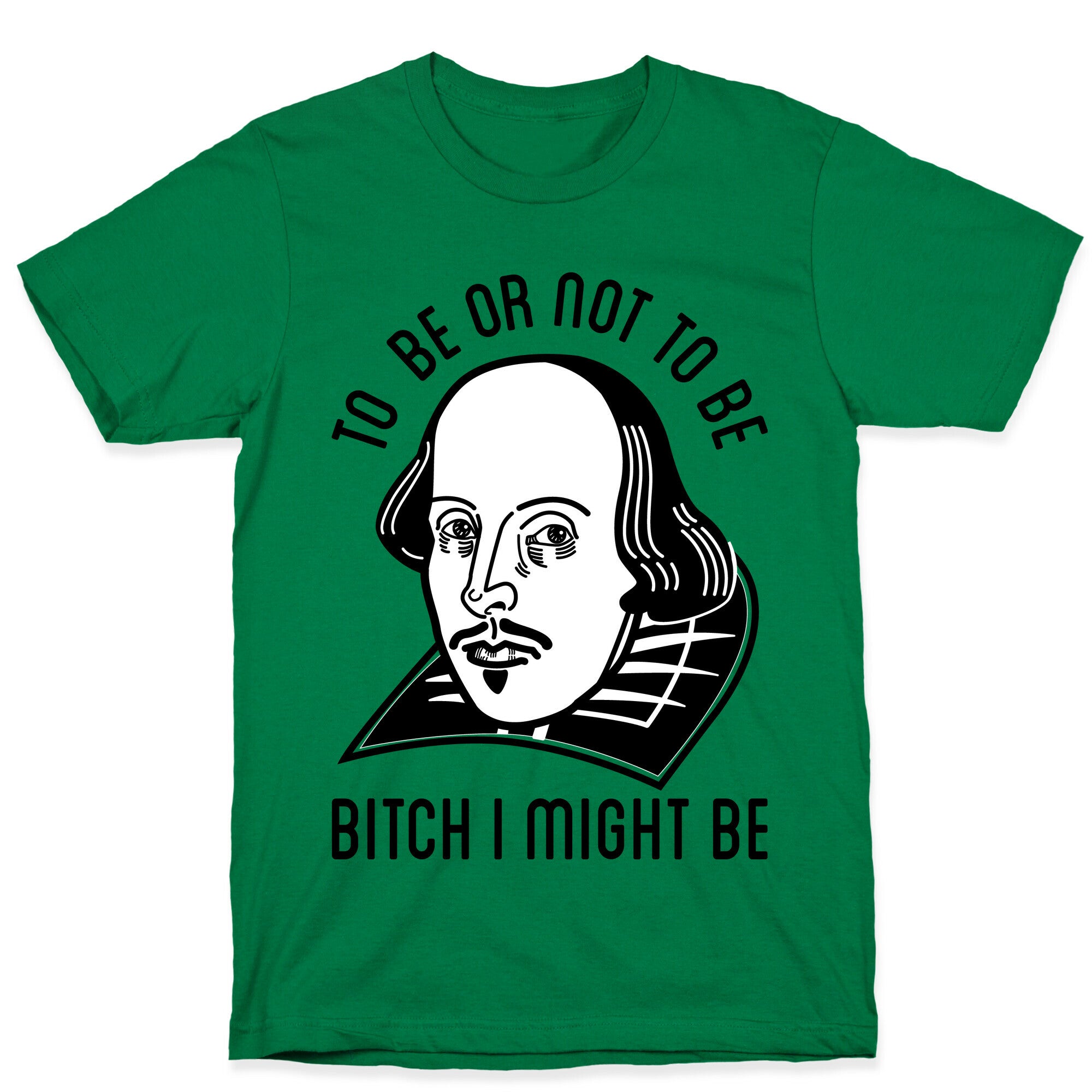 Bitch I Might Be T-Shirt