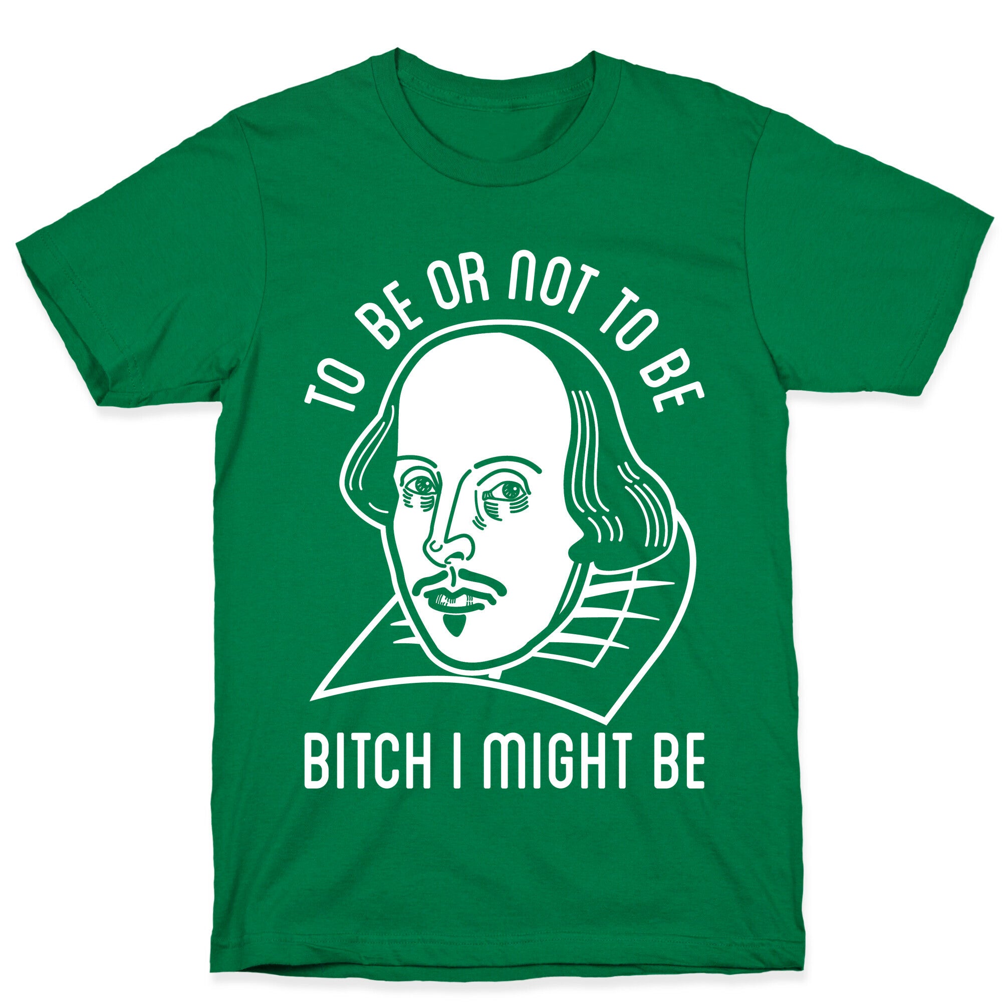 Bitch I Might Be T-Shirt