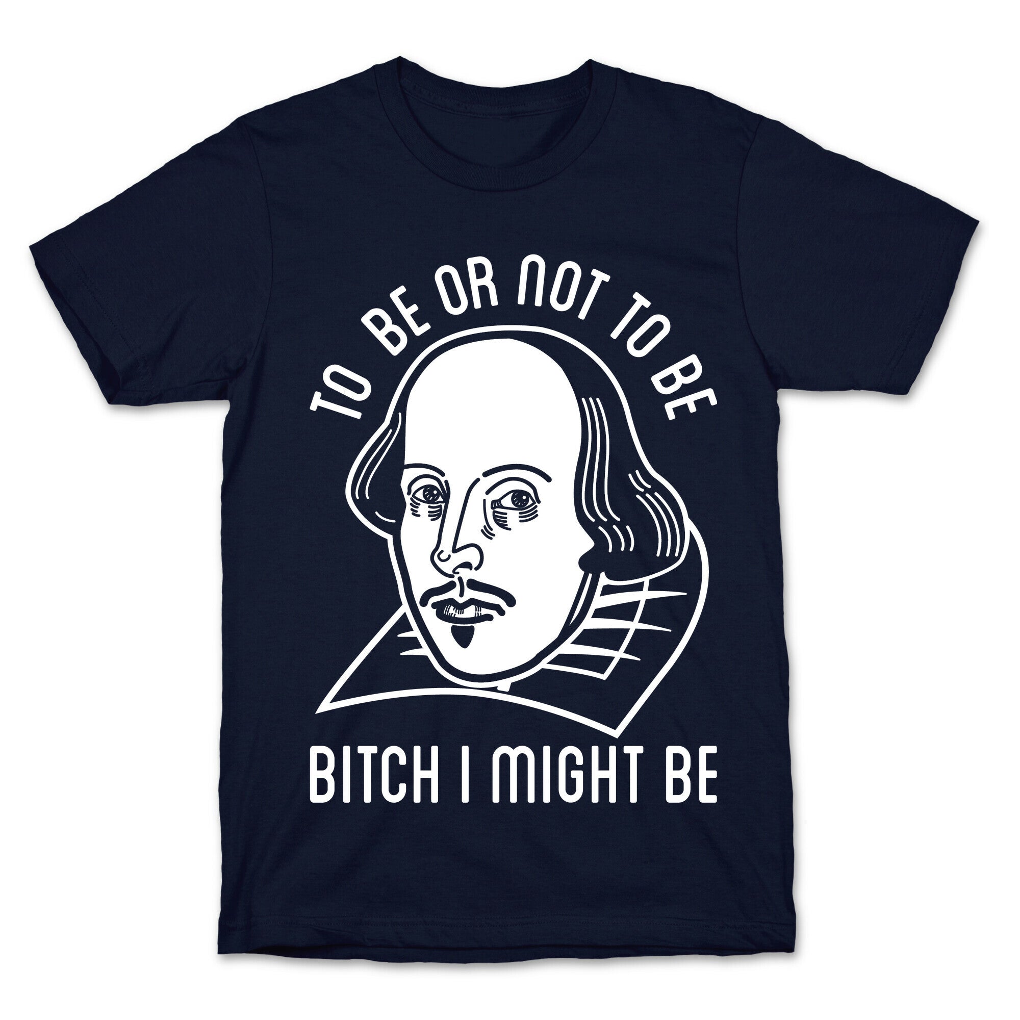 Bitch I Might Be T-Shirt