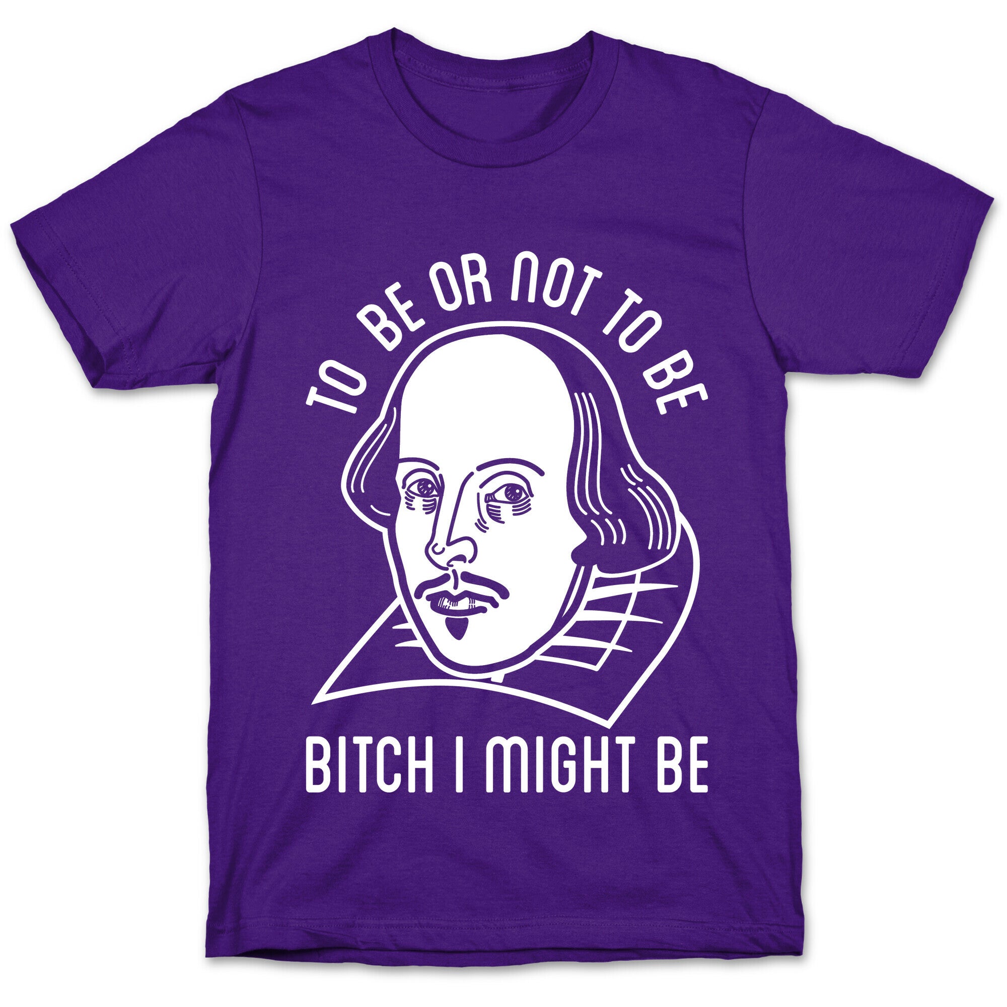 Bitch I Might Be T-Shirt