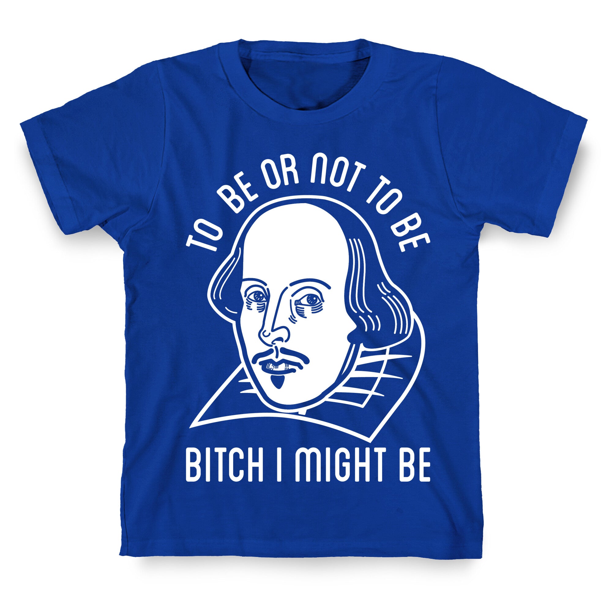 Bitch I Might Be T-Shirt