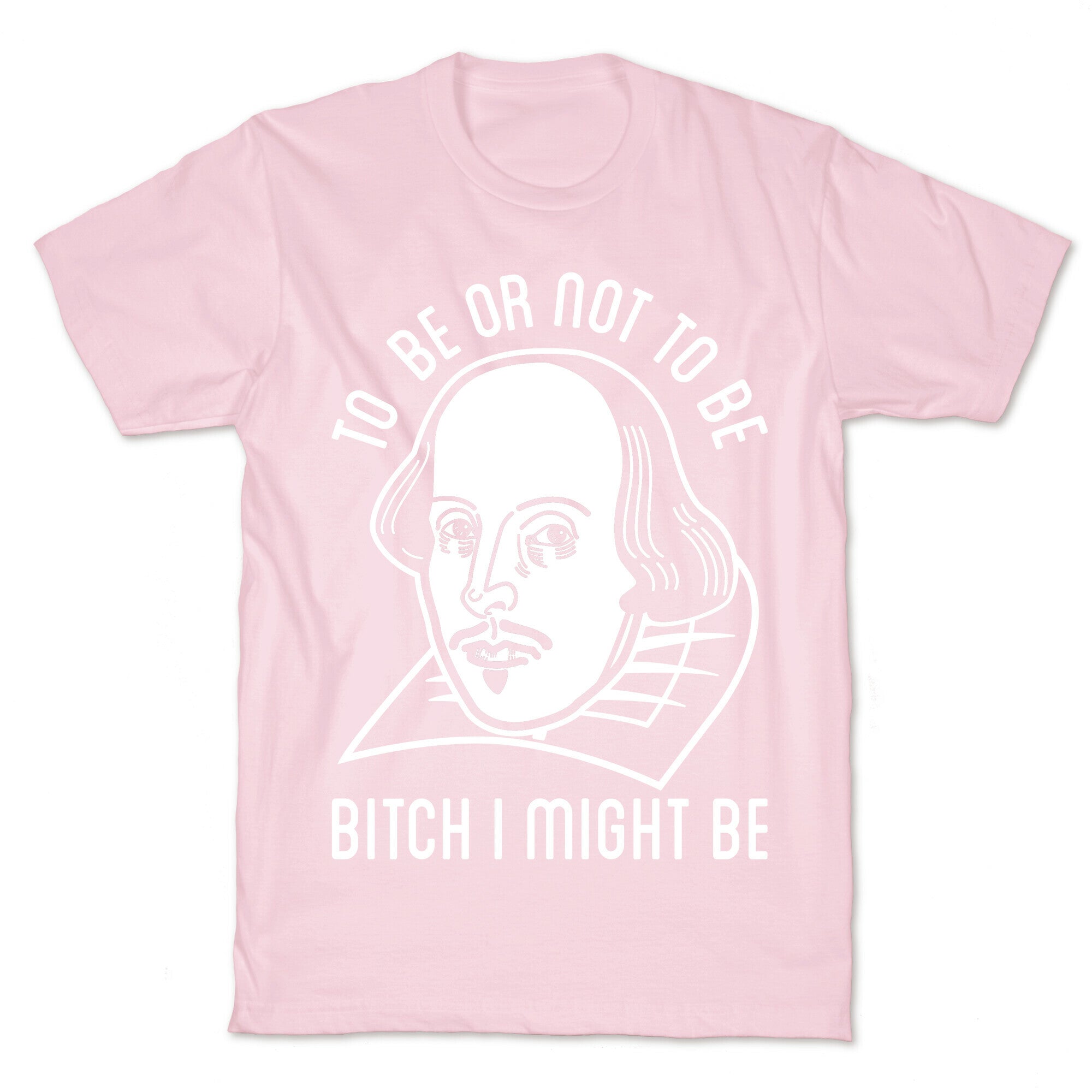 Bitch I Might Be T-Shirt