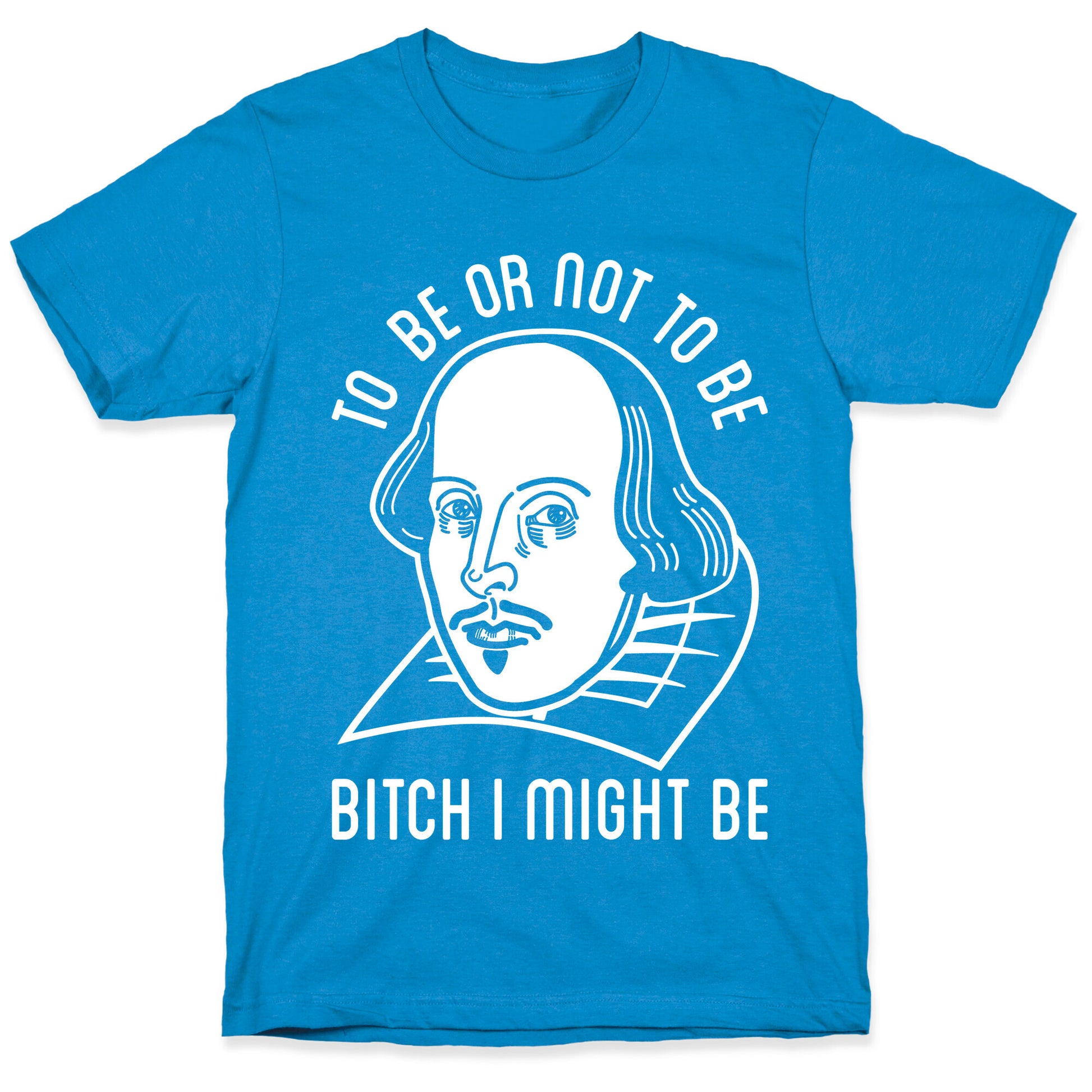 Bitch I Might Be T-Shirt