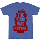 The Book Was Better Unisex Triblend Tee
