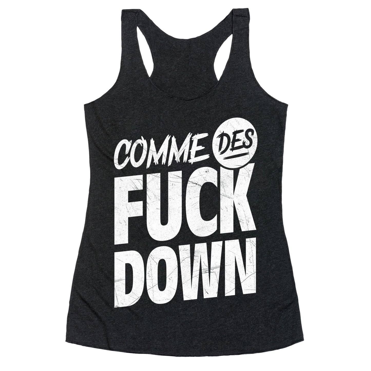 Comme Des Fuck Down Racerback Tank
