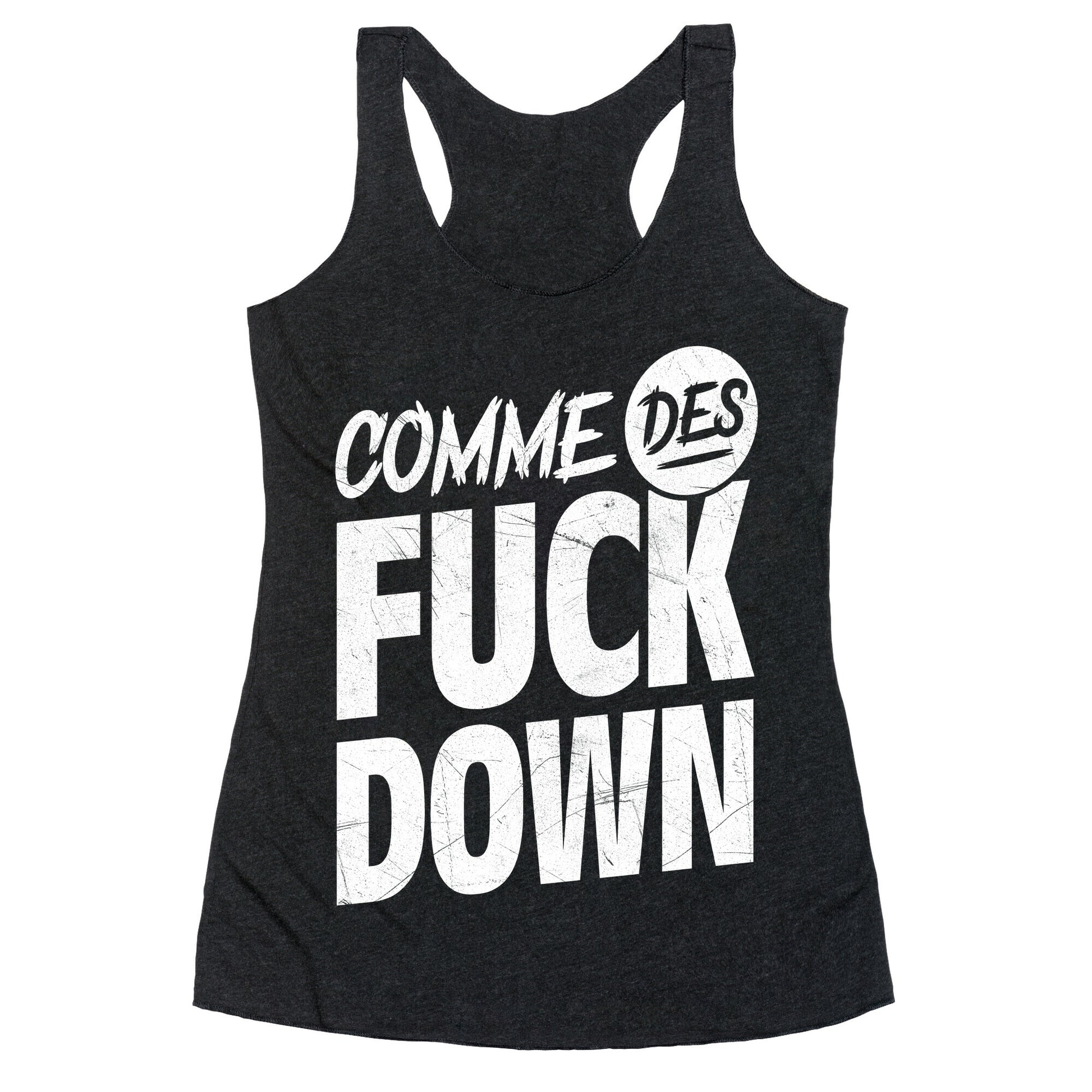 Comme Des Fuck Down Racerback Tank