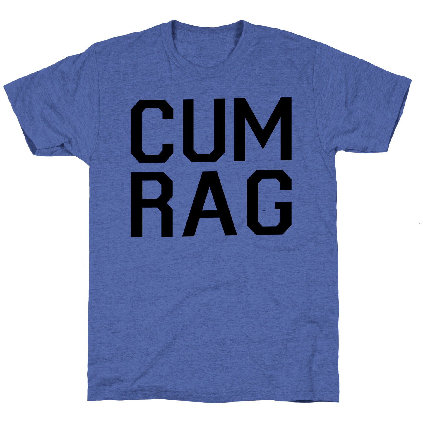 Cum Rag Unisex Triblend Tee