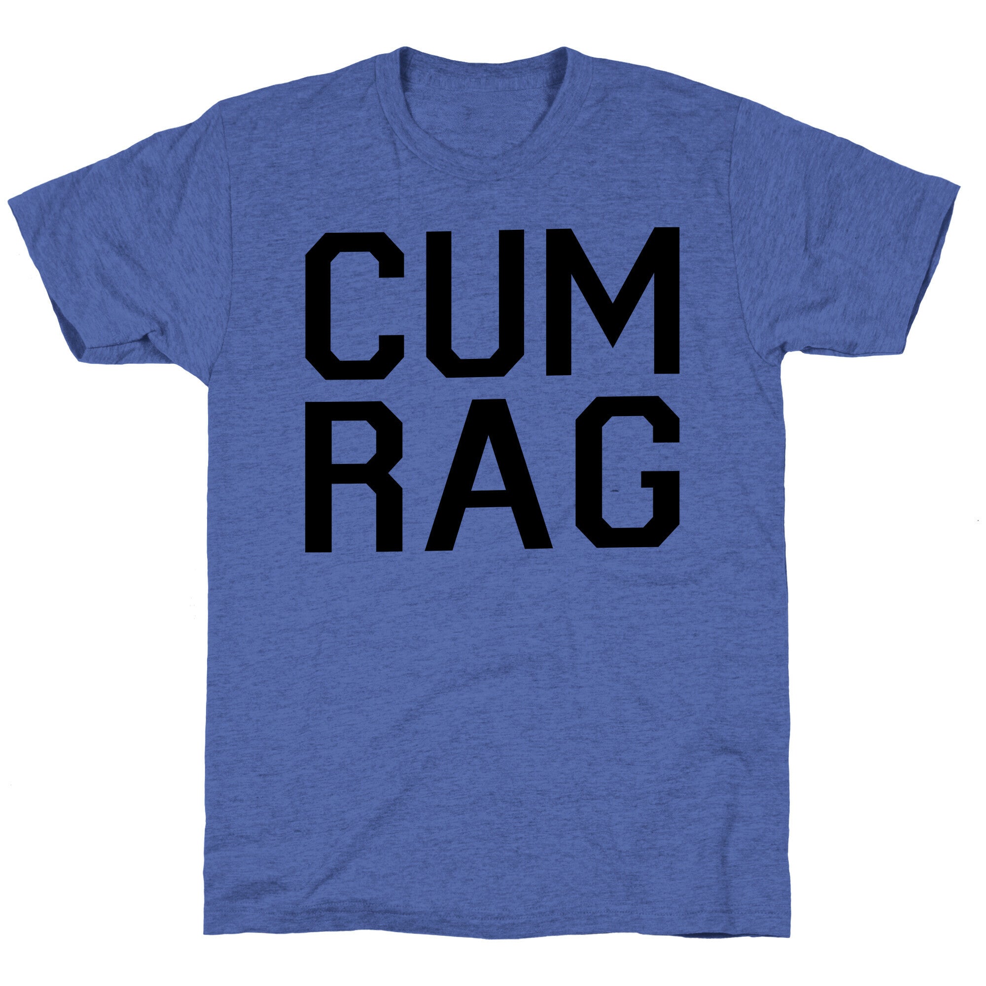 Cum Rag Unisex Triblend Tee