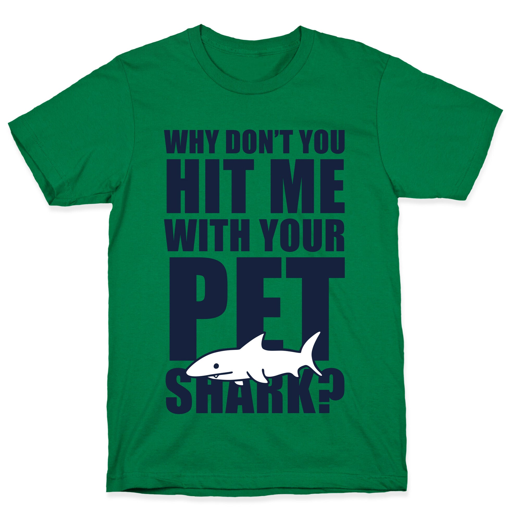 Hit Me With Your Pet Shark (Blue) T-Shirt