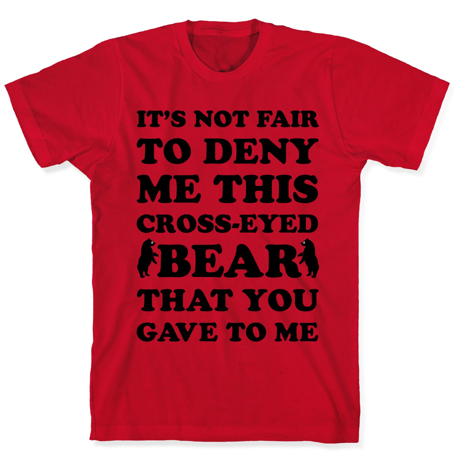 Cross-Eyed Bear T-Shirt