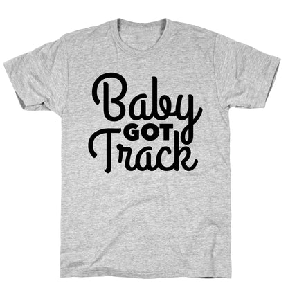 Baby Got Track T-Shirt